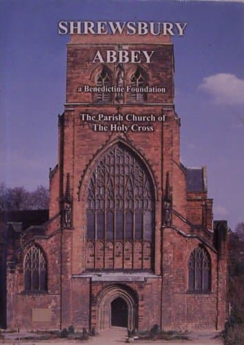 Shrewsbury Abbey a Benedictine Foundation the Parish Church of the Holy Cross