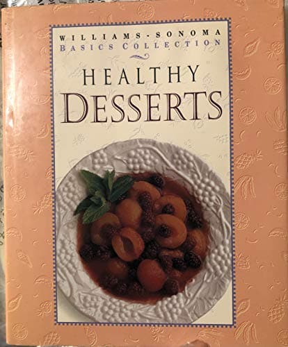 Book cover for Healthy Desserts: Williams-Sonoma Basics Collection by Hizer, Cynthia