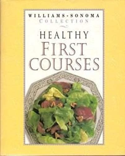 Book cover for First Courses (Williams-Sonoma Basics Collection) by Worthington, Diane Rossen