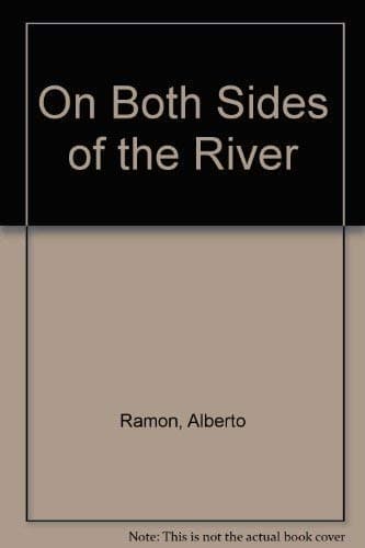 Book cover for On Both Sides of the River by Ramon, Alberto