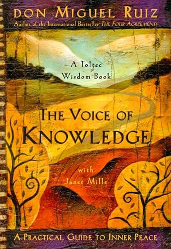 Book cover for The Voice of Knowledge: A Practical Guide to Inner Peace by Don Miguel Ruiz