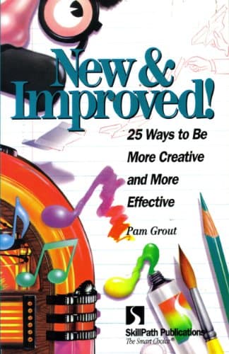 Book cover for New & Improved: 25 Ways to Be More Creative & More Effective by Grout, Pam