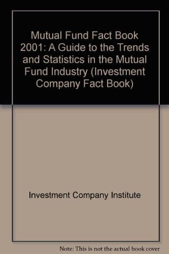 Book cover for Mutual Fund Fact Book 2001: A Guide to the Trends and Statistics in the Mutual Fund Industry by Investment Company Institute