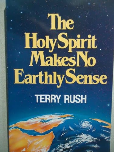 Book cover for Holy Spirit Makes No Earthly Sense, The by Rush, Terry