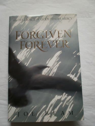 Book cover for Forgiven Forever: The Full Force of God's Tender Mercy by Beam, Joe