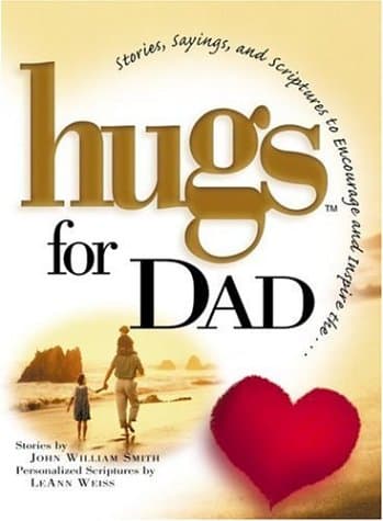 Book cover for Hugs for Dad: Stories, Sayings, and Scriptures to Encourage and Inspire (Hugs Series) by john-william-smith-leann-weiss