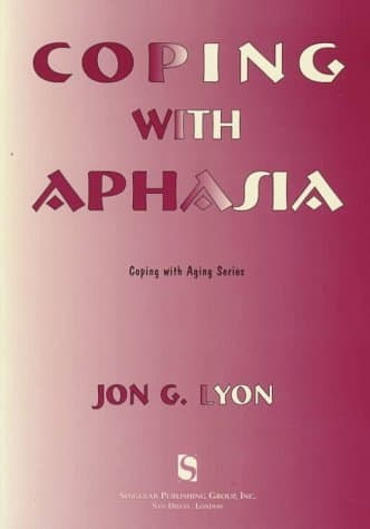 Book cover for Coping with Aphasia (Coping With Aging Series) by Lyon, John G.