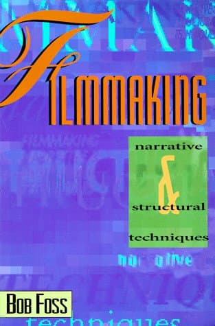 Book cover for Filmmaking Narrative and Structural Techniques: Narrative & Structural Techniques by Foss, Bob