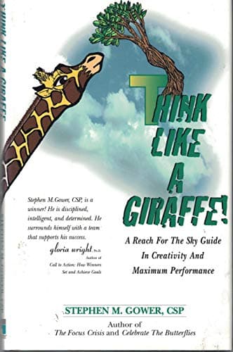 Book cover for Think like a giraffe: A reach for the sky guide in creativity and maximum performance by Gower, Stephen M