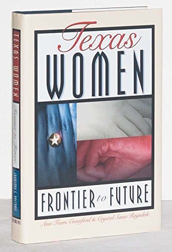 Book cover for Texas Women: Frontier to Future by Crawford, Ann Fears