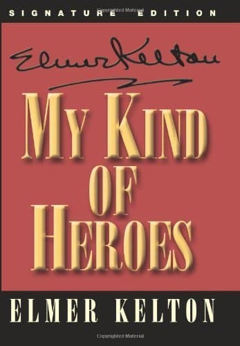 Book cover for My Kind of Heroes (Texas Heritage Series) by Kelton, Elmer