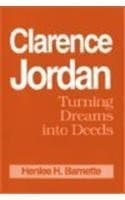 Book cover for Clarence Jordan: Turning Dreams into Deeds by Barnette, Henlee H.