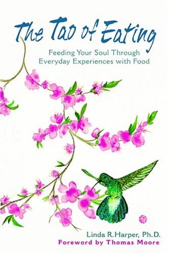 Book cover for The Tao of Eating: Feeding Your Soul Through Everyday Experiences with Food by Moore, Thomas