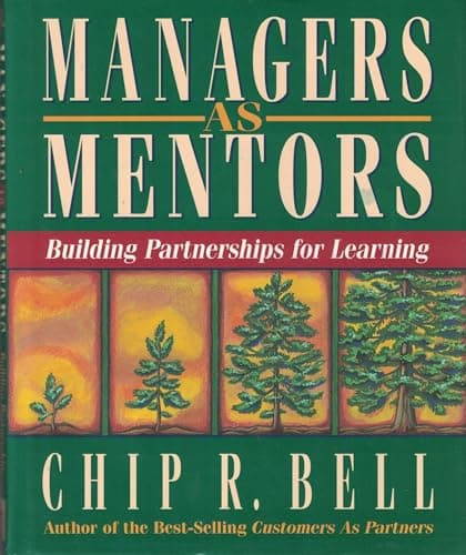 Managers As Mentors: Building Partnerships for Learning