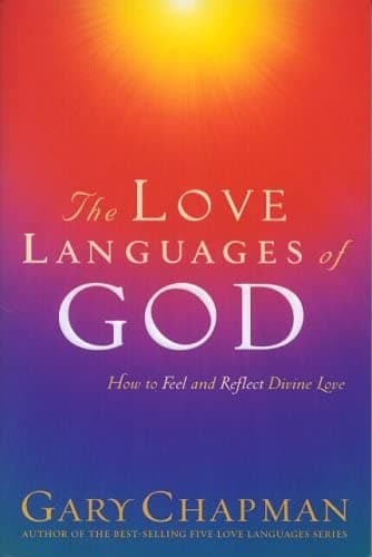 Book cover for The Love Languages of God: How to Feel and Reflect Divine Love by Chapman, Gary