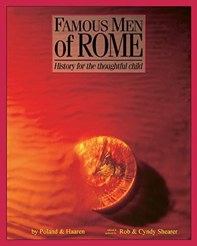 Book cover for Famous Men Of Rome: History for the Thoughtful Child by John H. Haaren