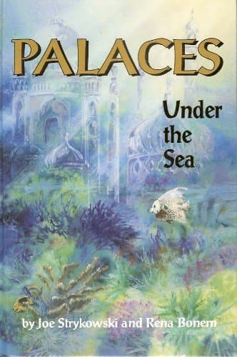 Book cover for Palaces Under the Sea: A Guide to Understanding the Coral Reef Environment by Strykowski, Joe