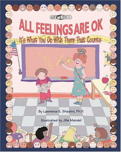 Book cover for All Feelings Are Ok: It's What You Do With Them That Counts (Play and Read Series) by Shapiro, Lawrence E.