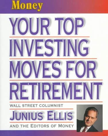 Book cover for Your Top Investing Moves for Retirement by Ellis, Junius