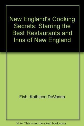 Book cover for New England's Cooking Secrets: Starring the Best Restaurants and Inns of New England by Fish, Kathleen DeVanna