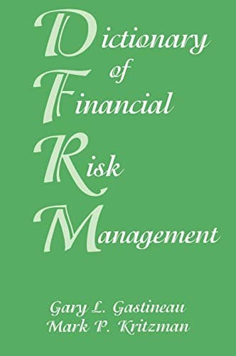 Book cover for Dictionary of Financial Risk Management, Third Edition by Gastineau, Gary L.