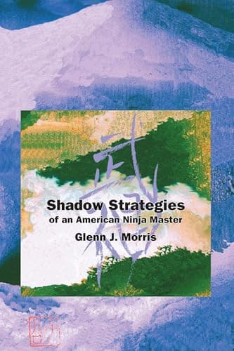 Book cover for Shadow Strategies of an American Ninja Master by Glenn Morris