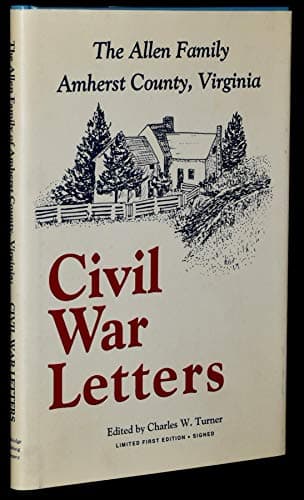Book cover for The Allen Family of Amherst County, Virginia: Civil War Letters by Turner, Charles W.