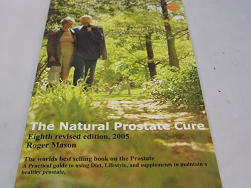 Book cover for The Natural Prostate Cure: A Practical Guide to Using Diet and Supplements for a Healthy Prostate by Mason, Roger