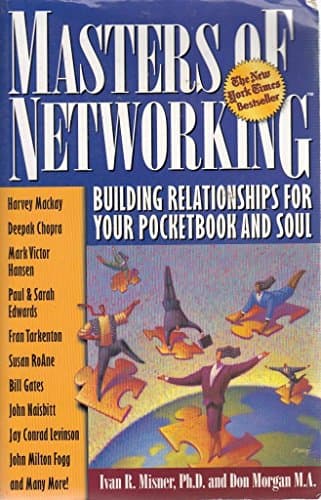 Book cover for Masters of Networking: Building Relationships for Your Pocketbook and Soul by Misner, Ivan R.