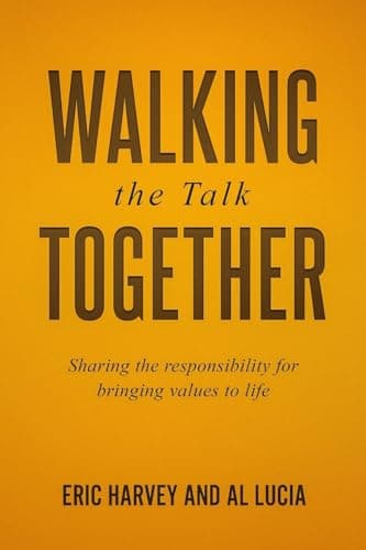 Book cover for Walking The Talk Together: Sharing The Responsibility For Bringing Values To Life by Harvey, Eric