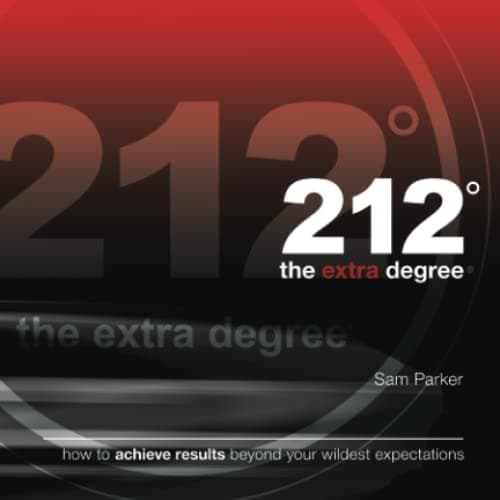 Book cover for 212 the Extra Degree: How to Achieve Results Beyond Your Wildest Expectations by Parker, Sam