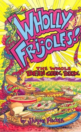 Book cover for Wholly Frijoles!: The Whole Bean Cookbook by Golden West Publishers