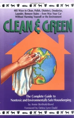 Book cover for Clean and Green: The Complete Guide to Non-Toxic and Environmentally Safe Housekeeping by Annie Berthold-Bond