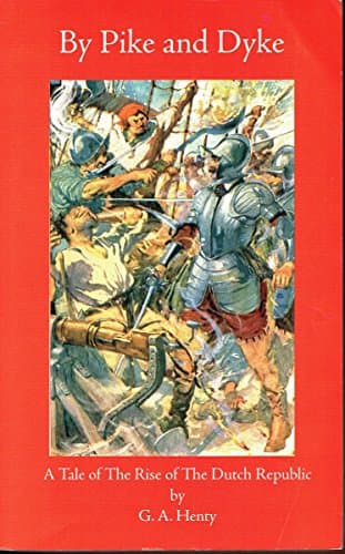 Book cover for By Pike and Dyke by Henty, George A.