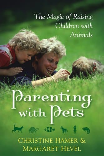 Book cover for Parenting with Pets by Christine Hamer & Margaret Hevel