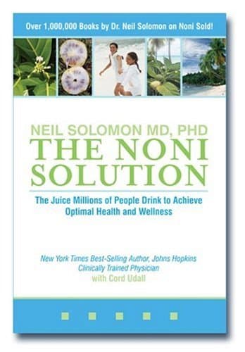 Book cover for The Noni Solution: The Juice Millions of People Drink to Achieve Optimal Health and Wellness by Neil Solomon