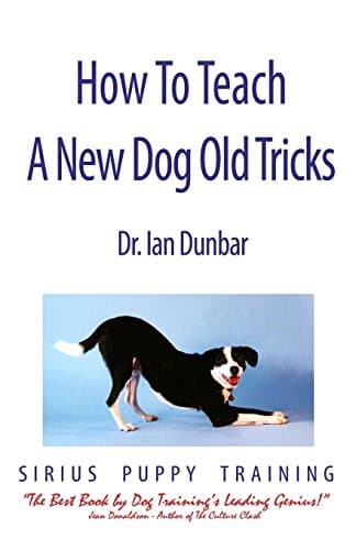 Book cover for How To Teach A New Dog Old Tricks: The Sirius Puppy Training Manual by Dunbar, Dr Ian