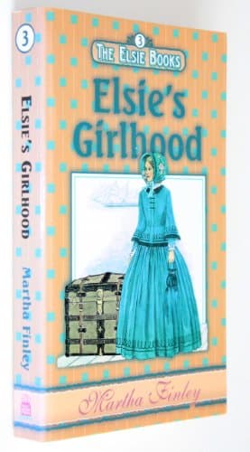 Elsie's Girlhood (The Elsie Books, Volume 3)
