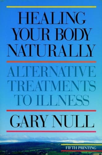 Book cover for Healing Your Body Naturally: Alternative Treatments to Illness by Null, Gary