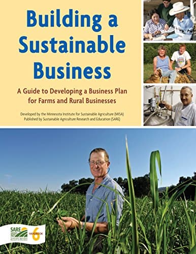 Building a Sustainable Business: A Guide to Developing a Business Plan for Farms and Rural Businesses