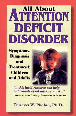 Book cover for All About Attention Deficit Disorder by Phelan, Thomas W., Ph. D.