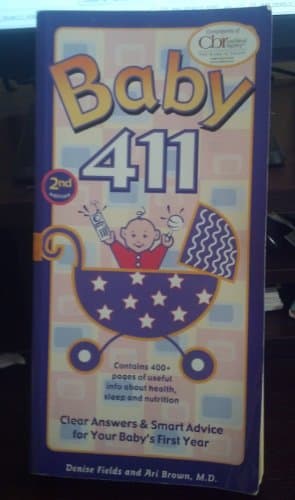 Baby 411, 2nd Edition: Clear Answers & Smart Advice for Your Baby's First Year