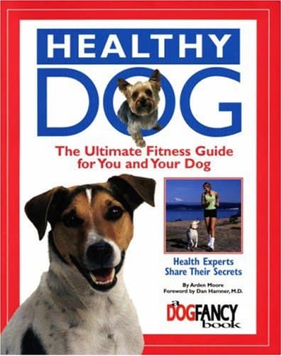 Healthy Dog: The Ultimate Fitness Guide for You and Your Dog