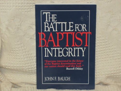Book cover for The Battle for Baptist Integrity by John F. Baugh