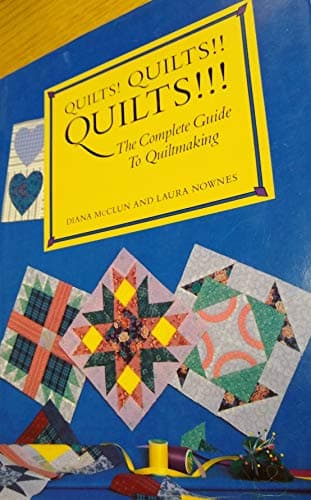 Book cover for Quilts! Quilts! Quilts!: The Complete Guide to Quiltmaking by diana-mcclun