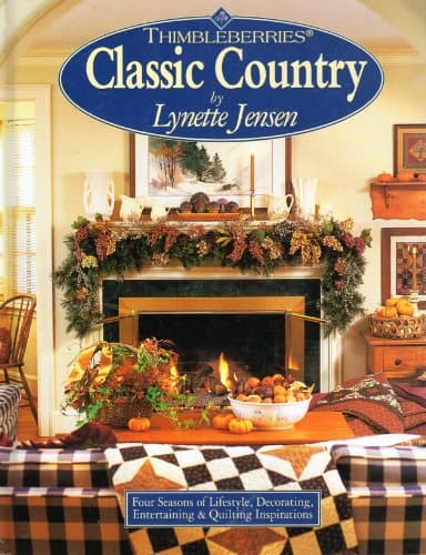 Book cover for Thimbleberries Classic Country: Four Seasons of Lifestyle, Decorating, Entertaining & Quilting by Jensen, Lynette