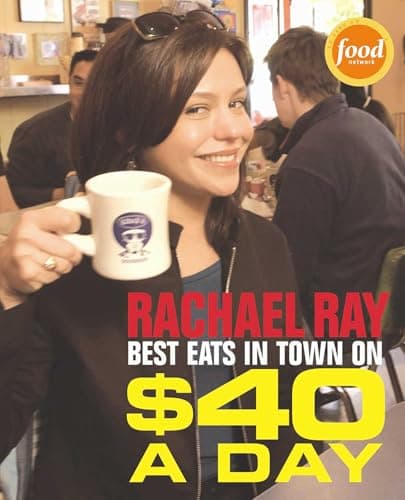 Book cover for Rachael Ray: Best Eats in Town on $40 A Day by Ray, Rachael