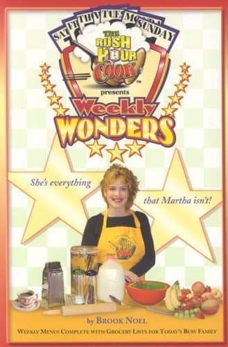 Book cover for The Rush Hour Cook Presents Weekly Wonders: Weekly Menus Complete with Grocery Lists for Today's Busy Family (Weekly Wonders, 1) by Brook Noel