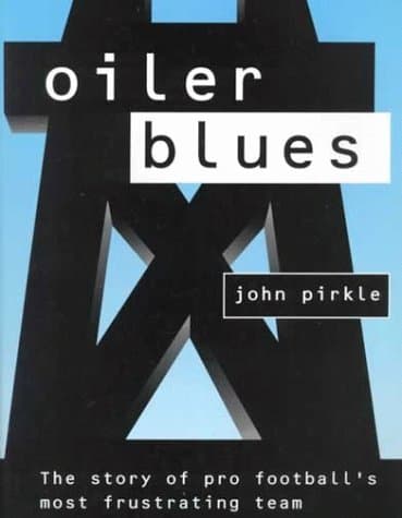 Book cover for Oiler Blues: The Story of Pro Football's Most Frustrating Team by Pirkle, John