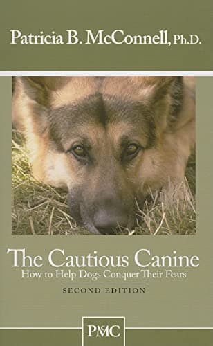 Book cover for The Cautious Canine: How to Help Dogs Conquer Their Fears by Patricia B. McConnell